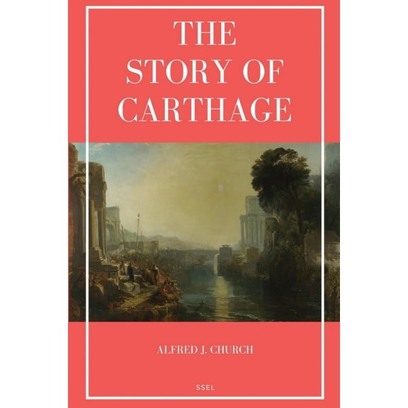 The Story of Carthage: Easy to Read Layout, (Paperback)
