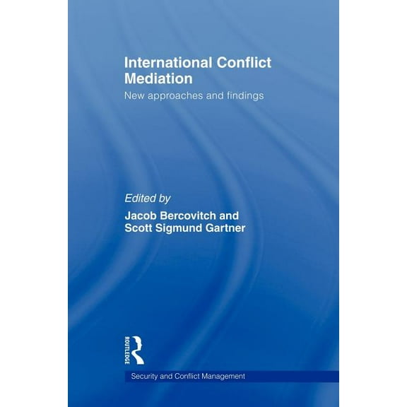 Routledge Studies in Security and Confli International Conflict Mediation: New Approaches and Findings, (Paperback)