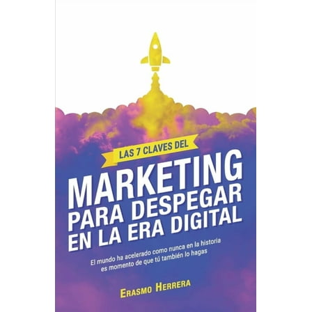Las 7 claves del marketing para despegar en la era digital (Paperback)