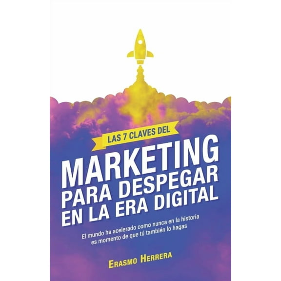 Las 7 claves del marketing para despegar en la era digital (Paperback)