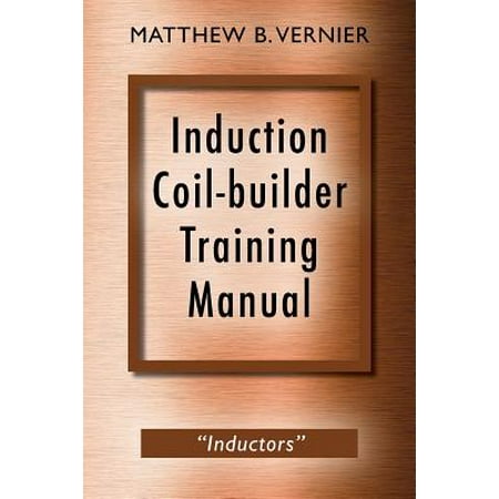 - Induction Coil-Builder Training Manual :