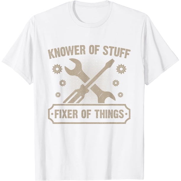 Knower of Stuff Fixer of Things Funny Mechanic Camiseta