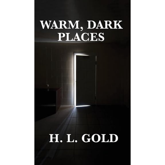 Warm, Dark Places: A Positronic Book, (Hardcover)