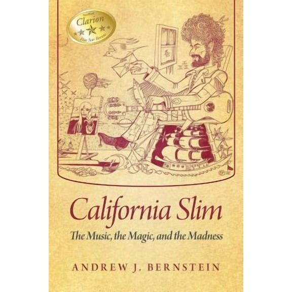 California Slim: The Music, The Magic and The Madness (Paperback) by Andrew J Bernstein