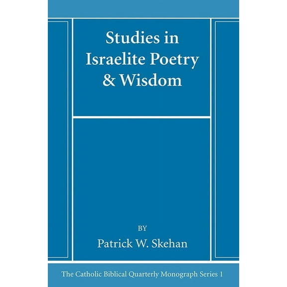Catholic Biblical Quarterly Monograph: Studies in Israelite Poetry & Wisdom (Paperback)