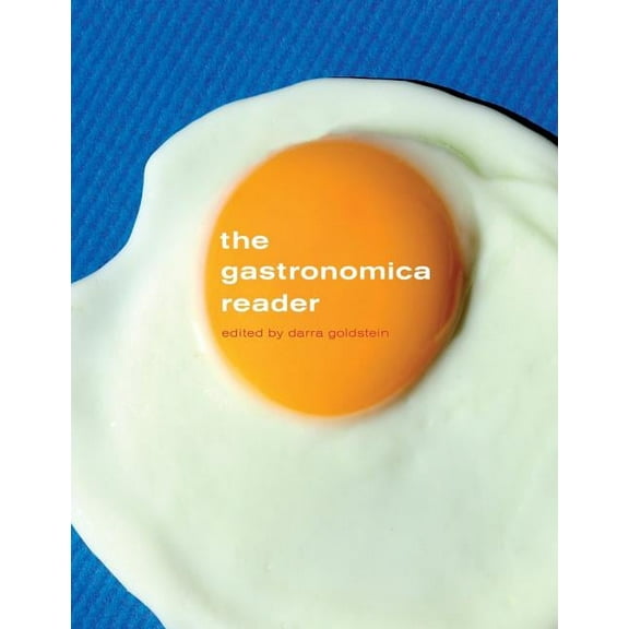 The Gastronomica Reader (Edition 1) (Hardcover)