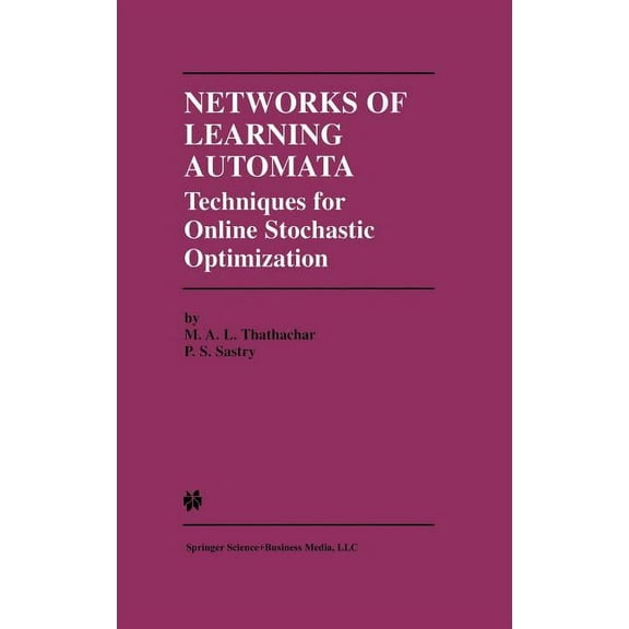 Networks of Learning Automata: Techniques for Online Stochastic Optimization, (Hardcover)