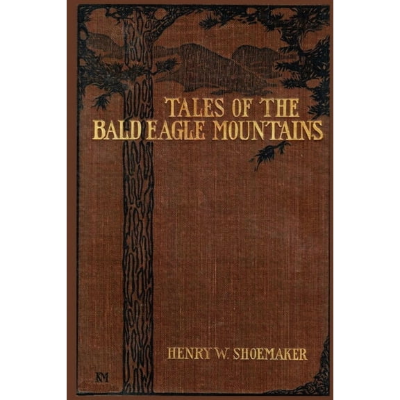 Tales of the Bald Eagle Mountains, (Paperback)