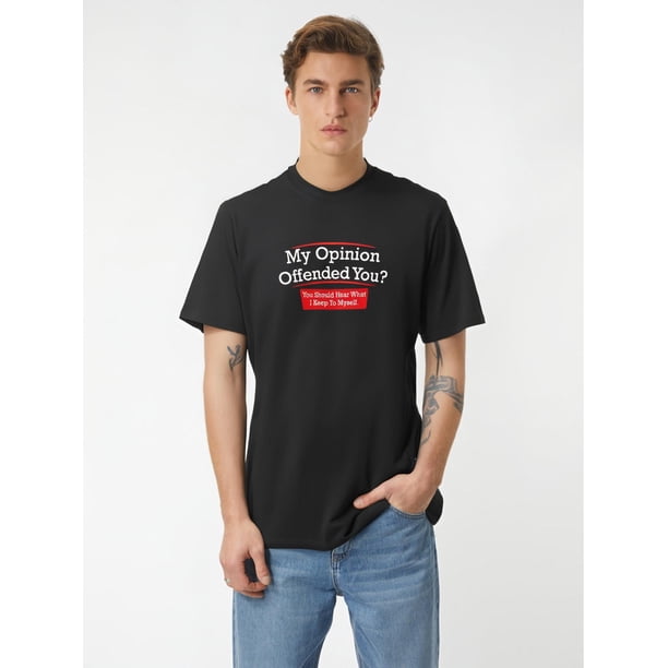 My Opinion Offended You Hear What I Keep To Myself Sarcastic Rude Tshirts Graphic Funny T Shirt For Men Tee For Adult, Men, Women, Teen, Teenager, Adolescent, Youth