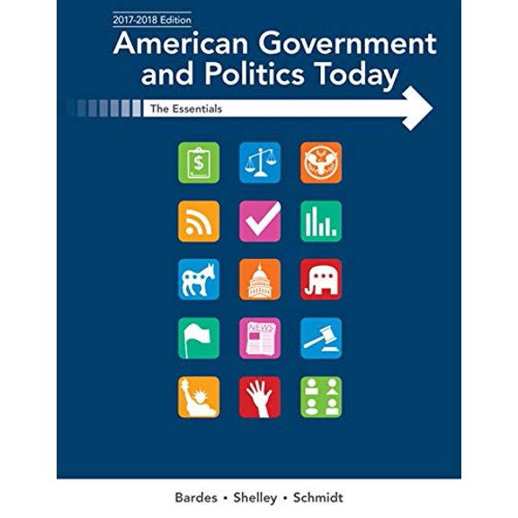 Pre-Owned American Government and Politics Today: Essentials 2017-2018 Edition (Paperback) 1337091219 9781337091213
