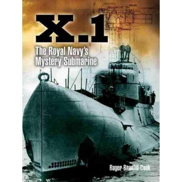 X.1: le sous-Marin Mystère de la Marine Royale