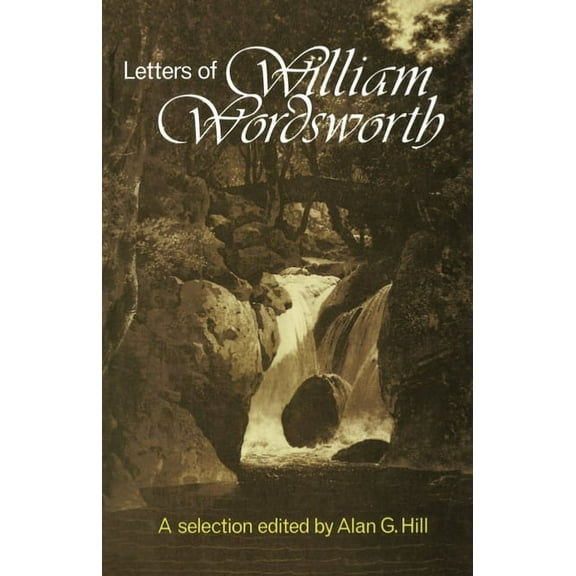 Letters of William and Dorothy Wordswort The Letters of William Wordsworth: A New Selection, (Hardcover)