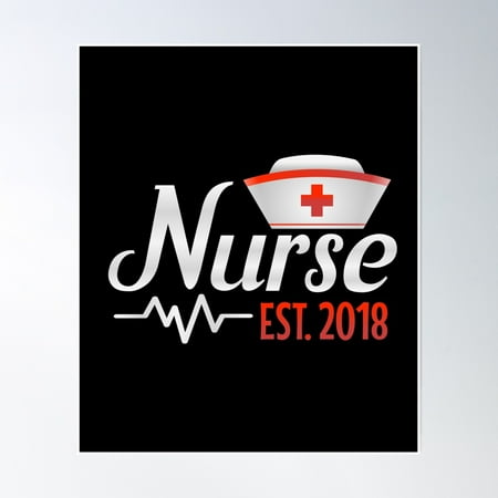 Nurse Est 2018 Nursing School Graduation Gifts Poster Wall Art, Modern Wall Decor, 16x24 UNFRAMED