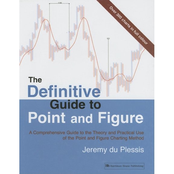 Pre-Owned The Definitive Guide to Point And Figure: A Comprehensive Guide to the Theory And Practical Use of the Point And Figure Charting Method (Hardcover) 1897597630 9781897597637