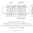 thumbnail image 5 of CTDream U.S. City 11oz. Coffee Mug Gift, I'd Rather Be in Fort Worth, Texas, 1-Pack, Long Distance College Going Away Study Abroad Birthday Christmas Gifts, 5 of 7