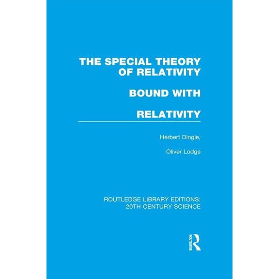 Routledge Library Editions: 20th Century The Special Theory of Relativity bound with Relativity: A Very Elementary Exposition, (Paperback)