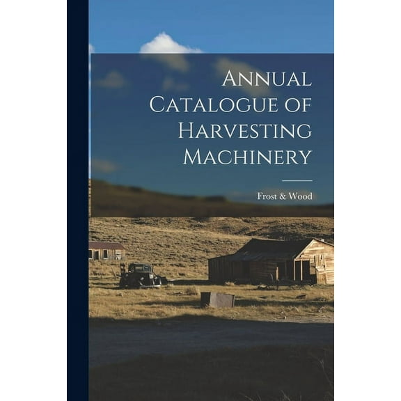 Annual Catalogue of Harvesting Machinery (Paperback)