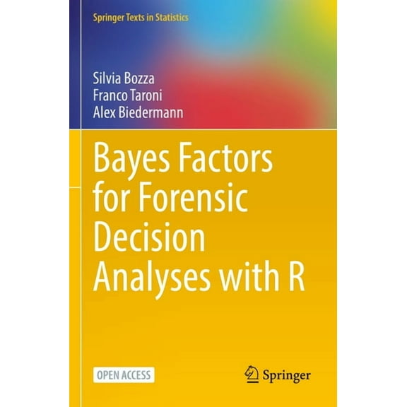 Springer Texts in Statistics Bayes Factors for Forensic Decision Analyses with R, (Paperback)