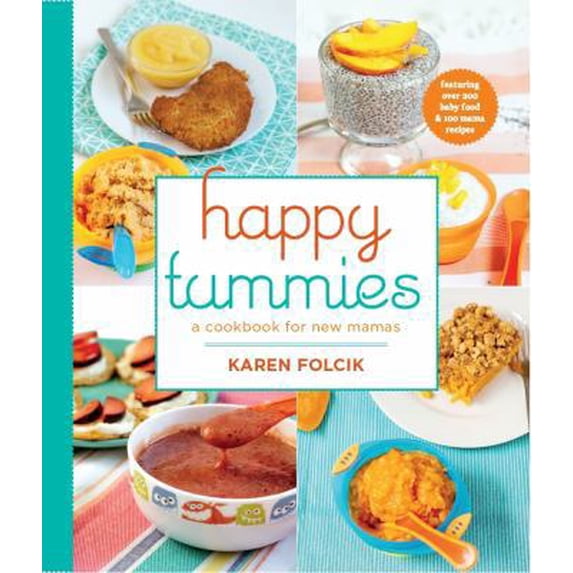 Pre-Owned Happy Tummies: A Cookbook for New Mamas (Paperback) 0692891412 9780692891414