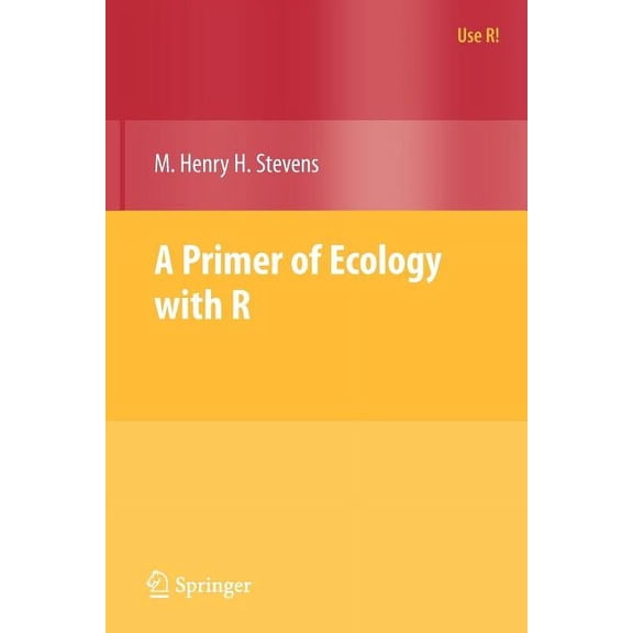 Use R! A Primer of Ecology with R, (Paperback)