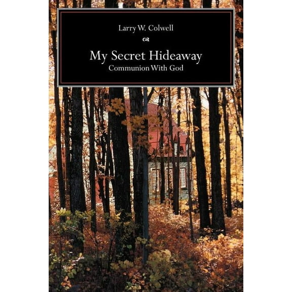 My Secret Hideaway: Communion With God, (Paperback)