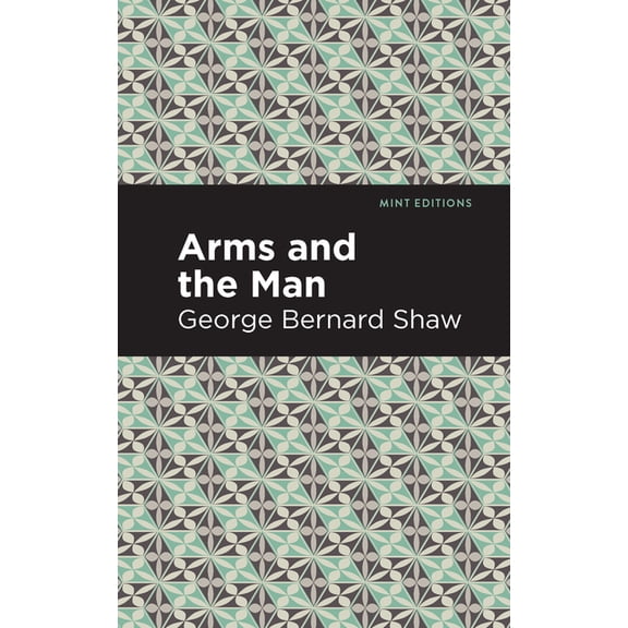 Mint Editions (Plays) Arms and the Man, (Paperback)