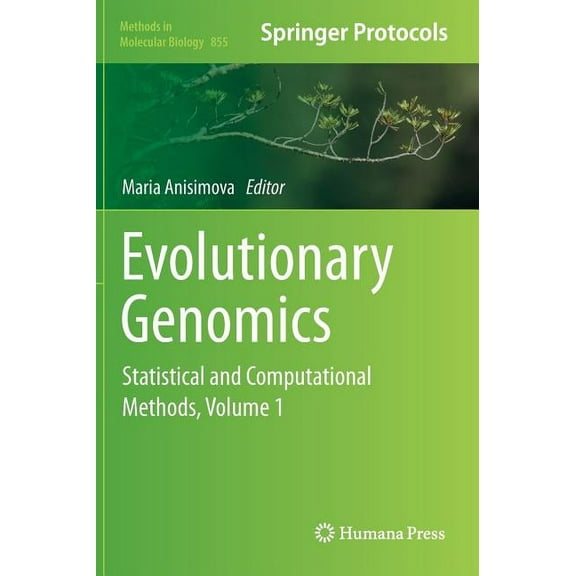 Methods in Molecular Biology Evolutionary Genomics: Statistical and Computational Methods, Volume 1, Book 855, (Hardcover)