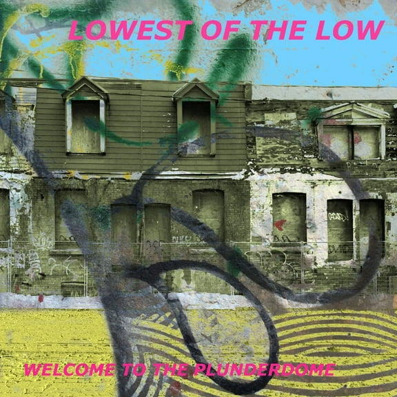 The Lowest of the Low - Welcome to the Plunderdome - Music & Performance - CD
