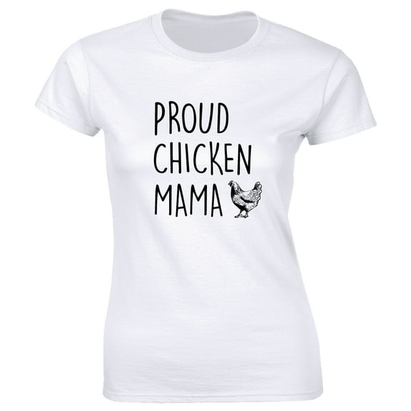 Proud Chicken Mama Cute Chick Mom Farm Animal Pet Home Nature Women's Tee Shirt