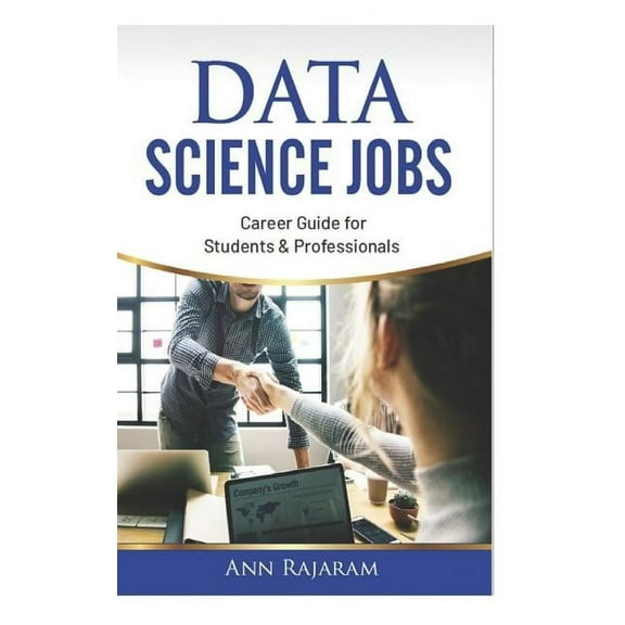 Data Science Jobs: Career Guide for Students & Professionals (Paperback) by Ann Rajaram