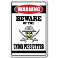 thumbnail image 1 of SignMission 8" X 12" Plastic Sign, Beware of Union Pipe Fitter, 1 of 5
