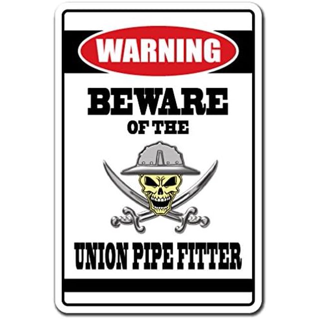 SignMission 8" X 12" Plastic Sign, Beware of Union Pipe Fitter