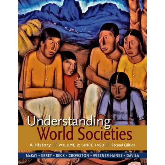 Pre-Owned Understanding World Societies, Volume 2: Since 1450 (Paperback) 1319008380 9781319008383
