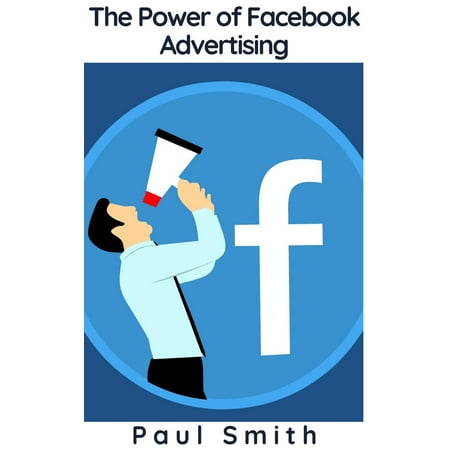 The Power of Facebook Advertising - eBook
