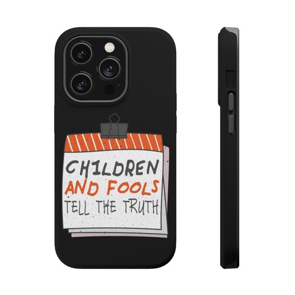 DistinctInk Tough Case for Apple iPhone 15 PRO (6.1" Screen), Compatible with MagSafe Charging - Children And Fools Tell Truth