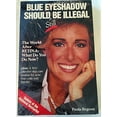 thumbnail image 1 of Pre-Owned Blue Eyeshadow Should Still be Illegal: The World After Retin-A: What Do You Do Now? (Paperback) 0961551445 9780961551445, 1 of 1