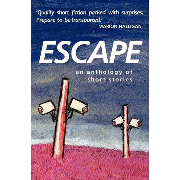 Escape an Anthology of Short Stories
