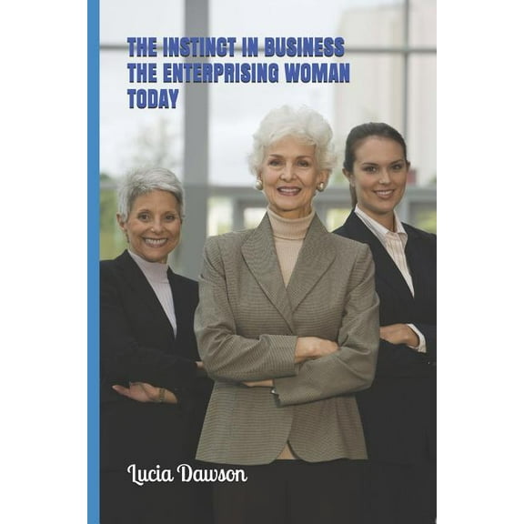 The Instinct in Business the Enterprising Woman Today (Paperback)