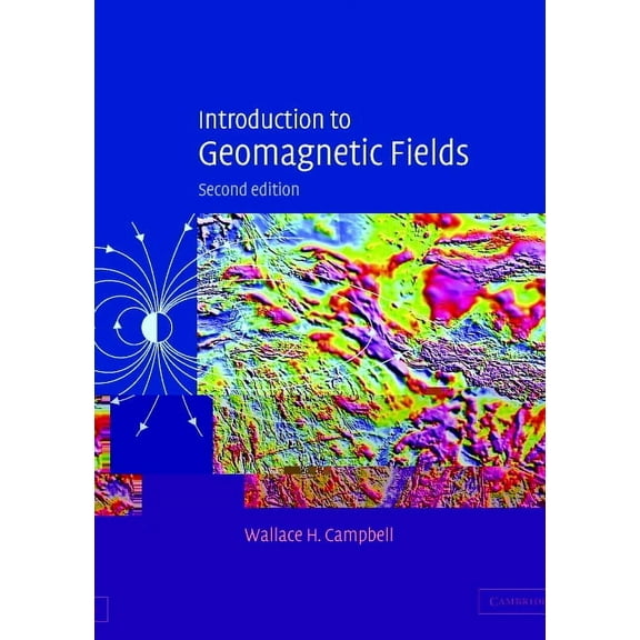 Introduction to Geomagnetic Fields, (Paperback)