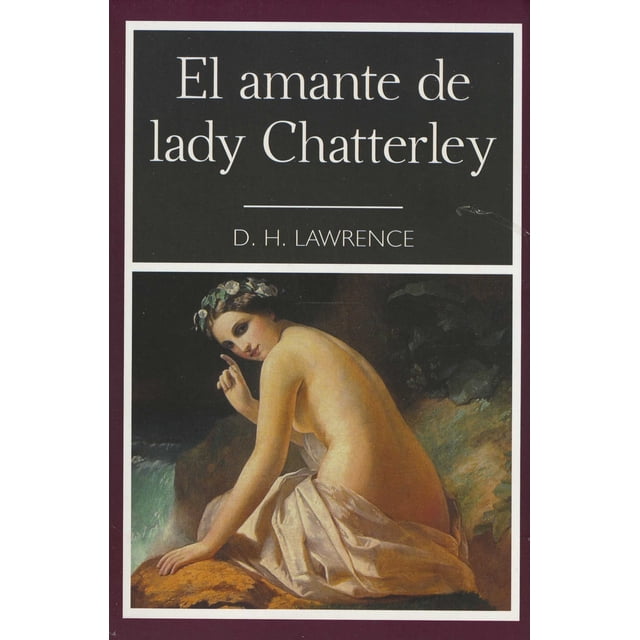EL AMANTE DE LADY CHATTERLEY GRUPO EDITORIAL TOMO D. H. LAWRENCE (DAVID HERBERT RICHARDS LAWRENCE)