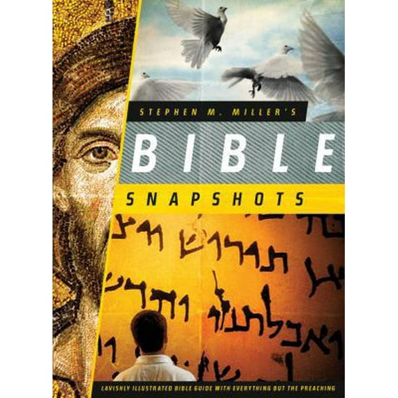 Pre-Owned Stephen M. Miller's Bible Snapshots : Lavishly Illustrated Bible Guide with Everything but the Preaching (Paperback)
