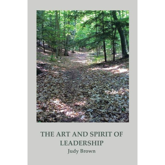 The Art and Spirit of Leadership (Paperback)