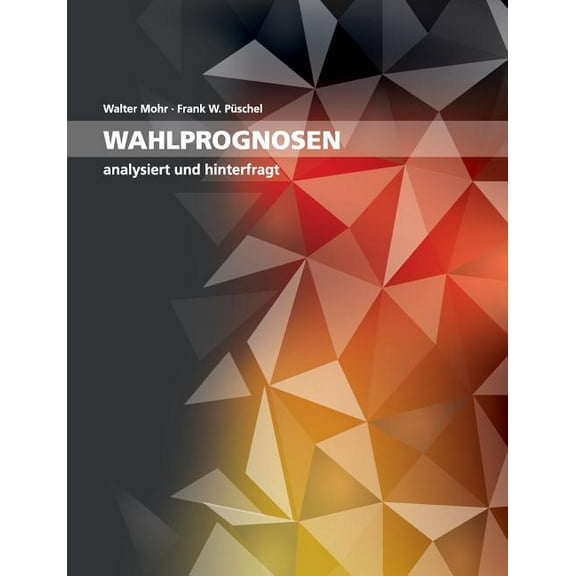 Wahlprognosen: analysiert und hinterfragt, (Paperback)