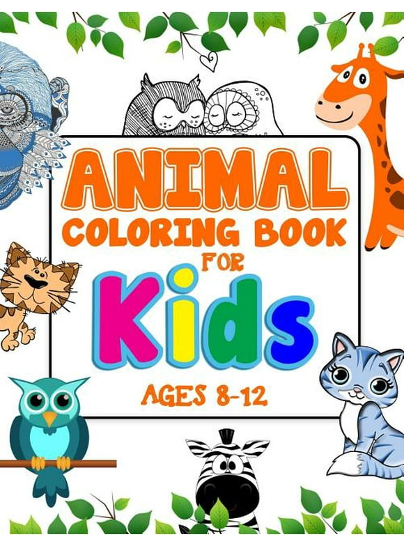 Animal Coloring Book For Kids Ages 8-12: An Adorable Coloring Book For Creative Children, (Paperback)