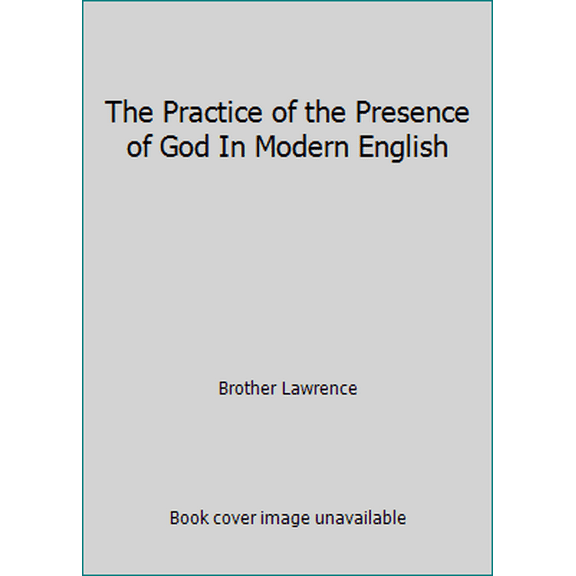 Pre-Owned The Practice of the Presence of God In Modern English (Paperback) 1521299757 9781521299753