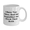thumbnail image 2 of Fun Stepfather Gifts, I Have Two Titles, Dad And Stepfather And I, Father Gifts, 11oz Mug For Stepfather from Son, Fathers Day gifts, Gifts for dad, Gift ideas for dad, Best gifts for dad, Great, 2 of 2