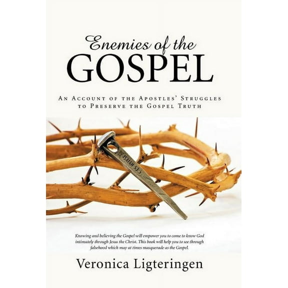 Enemies of the Gospel: An Account of the Apostles' Struggles to Preserve the Gospel Truth (Hardcover)