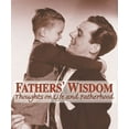 thumbnail image 1 of La Sagesse des Pères, Réflexions sur la Vie et la Paternité, 1 of 2