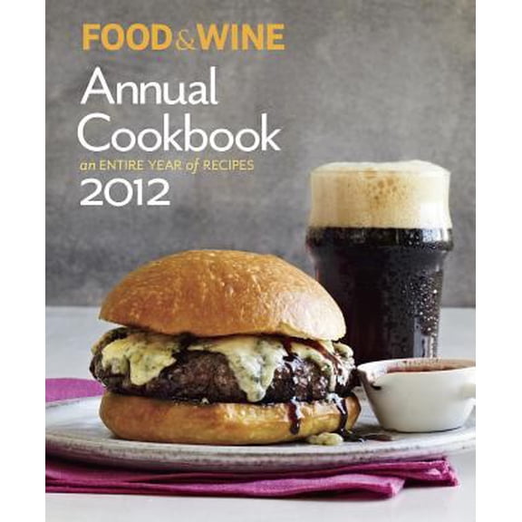 Pre-Owned FOOD & WINE: Annual Cookbook 2012 (Food and Wine Annual Cookbook) (Hardcover) 1932624414 9781932624410