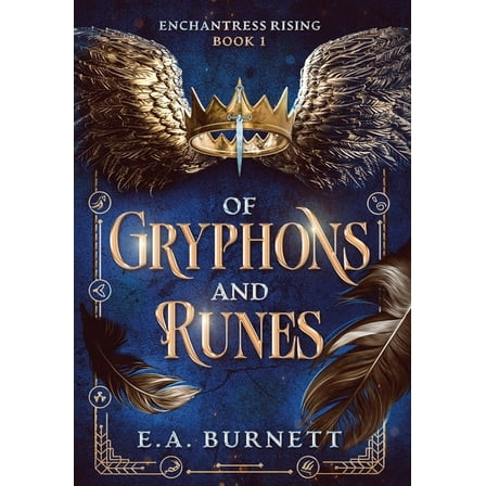 Enchantress Rising Of Gryphons and Runes: A romantic epic fantasy adventure, Book 1, (Hardcover)